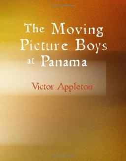 The Moving Picture Boys at Panama