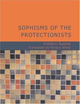 Sophisms of the Protectionists