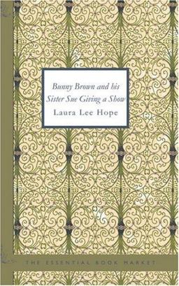 Bunny Brown and his Sister Sue Giving a Show