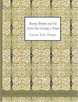 Bunny Brown and his Sister Sue Giving a Show