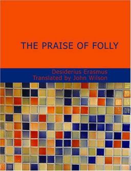 The Praise of Folly