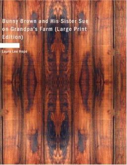 Bunny Brown and His Sister Sue on Grandpa's Farm