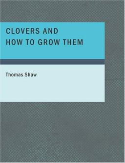 Clovers and How to Grow Them