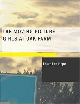 The Moving Picture Girls at Oak Farm