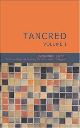 Tancred Volume I