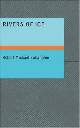 Rivers of Ice