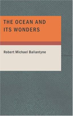 The Ocean and Its Wonders