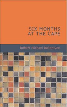 Six Months at the Cape