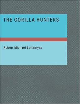 The Gorilla Hunters