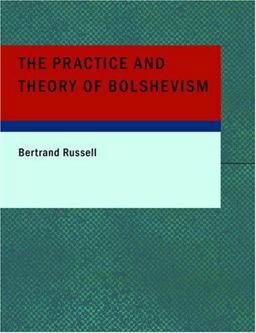 The Practice and Theory of Bolshevism