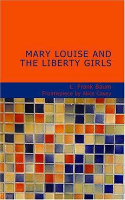 Mary Louise and the Liberty Girls