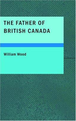 The Father of British Canada