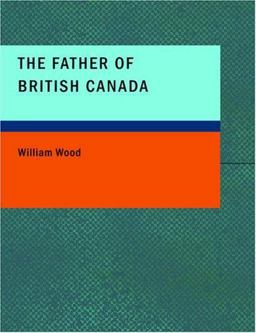 The Father of British Canada