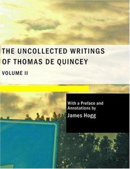 The Uncollected Writings of Thomas de Quincey