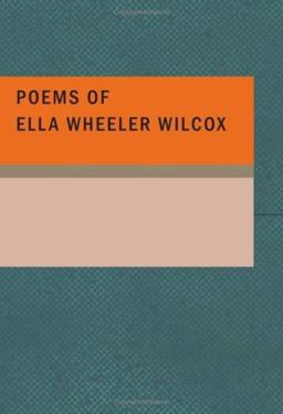 Poems of Ella Wheeler Wilcox
