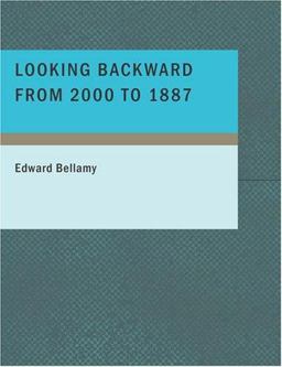 Looking Backward from 2000 To 1887