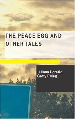 The Peace Egg and Other Tales The Peace Egg and Other Tales