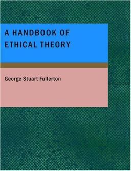 A Handbook of Ethical Theory A Handbook of Ethical Theory