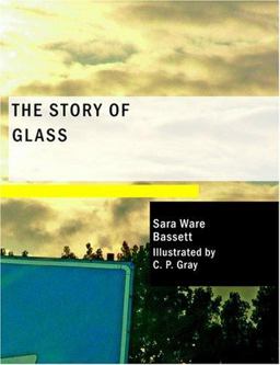 The Story of Glass The Story of Glass