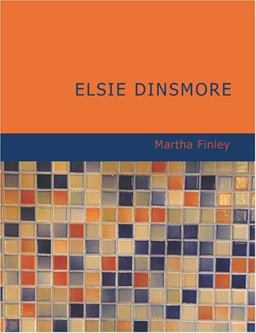 Elsie Dinsmore Elsie Dinsmore