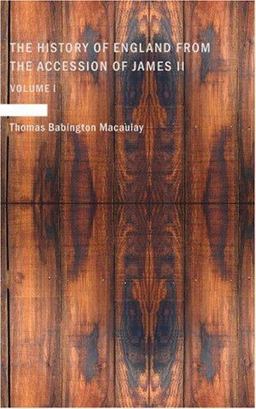 The History of England from the Accession of James II- Volume 1