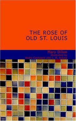 The Rose of Old St. Louis The Rose of Old St. Louis