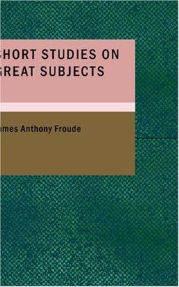 Short Studies on Great Subjects