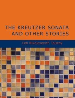 The Kreutzer Sonata and Other Stories