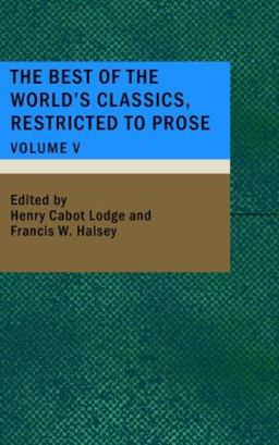 The Best of the World's Classics; Restricted to Prose- Volume V