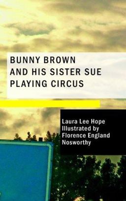 Bunny Brown and His Sister Sue Playing Circus
