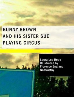 Bunny Brown and His Sister Sue Playing Circus