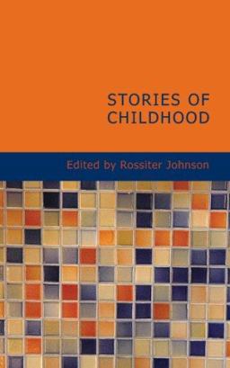 Stories of Childhood Stories of Childhood