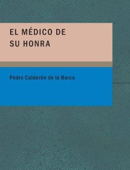 El Medico de su Honra