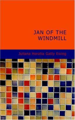 Jan of the Windmill Jan of the Windmill