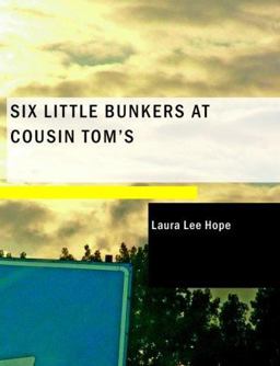 Six Little Bunkers at Cousin Tom's