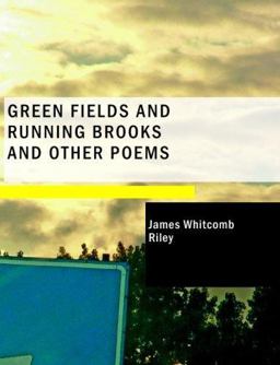 Green Fields and Running Brooks; and Other Poems
