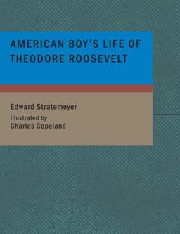 American Boy's Life of Theodore Roosevelt