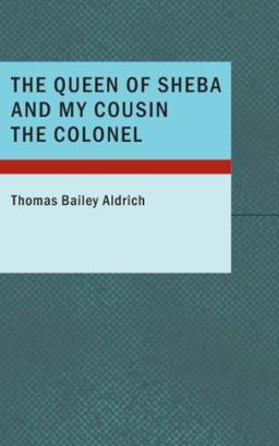 The Queen of Sheba and My Cousin the Colonel