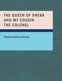 The Queen of Sheba and My Cousin the Colonel
