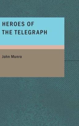 Heroes of the Telegraph