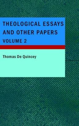 Theological Essays and Other Papers