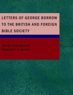 Letters of George Borrow to the British and Foreign Bible Society