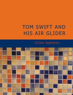 Tom Swift and His Air Glider
