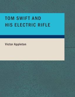 Tom Swift and His Electric Rifle
