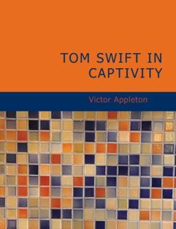 Tom Swift in Captivity