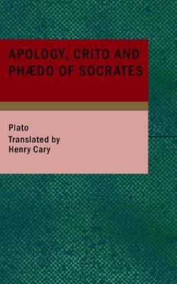 Apology; Crito and Phaedo of Socrates