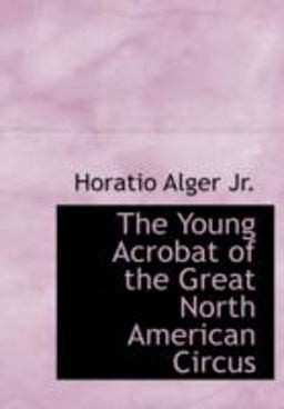 The Young Acrobat of the Great North American Circus