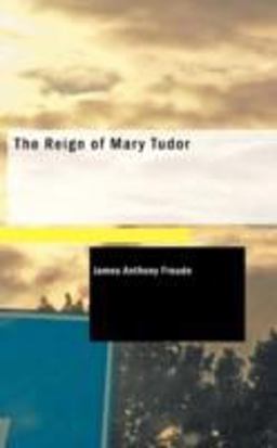 The Reign of Mary Tudor