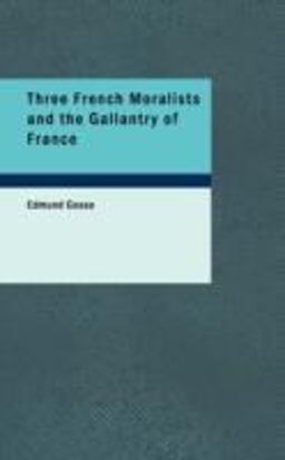 Three French Moralists and the Gallantry of France