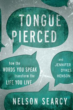 Tongue Pierced How the Words You Speak Transform the Life You Live  9781434708748 Front Cover